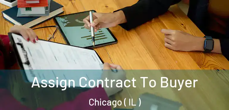  Assign Contract To Buyer Chicago ( IL )