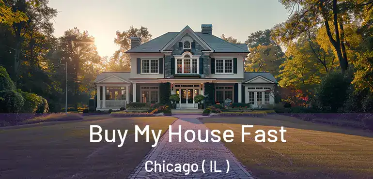  Buy My House Fast Chicago ( IL )