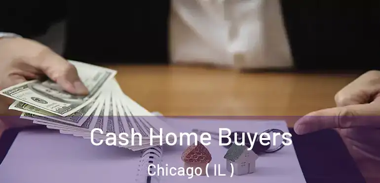  Cash Home Buyers Chicago ( IL )