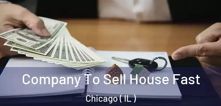  Company To Sell House Fast Chicago ( IL )