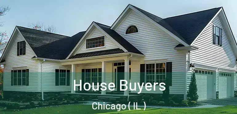  House Buyers Chicago ( IL )