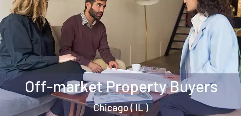  Off-market Property Buyers Chicago ( IL )