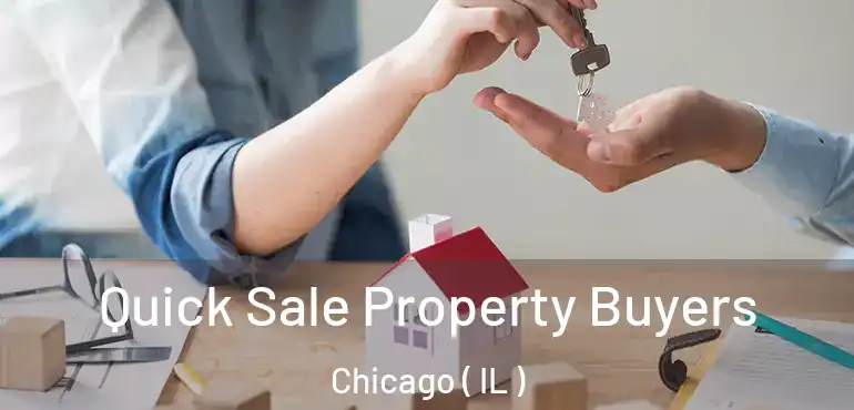  Quick Sale Property Buyers Chicago ( IL )