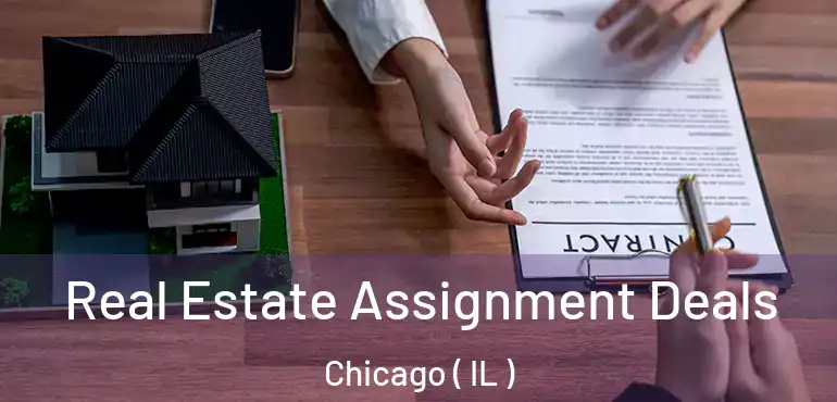  Real Estate Assignment Deals Chicago ( IL )