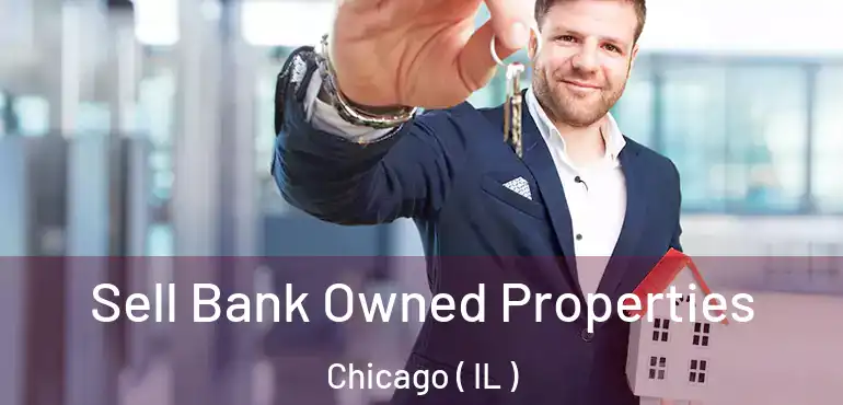  Sell Bank Owned Properties Chicago ( IL )