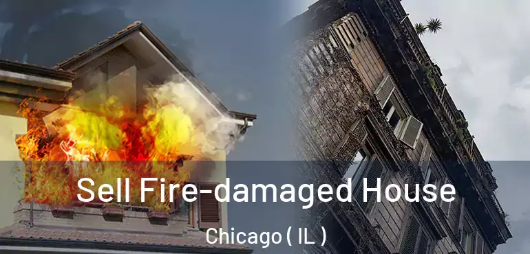  Sell Fire-damaged House Chicago ( IL )