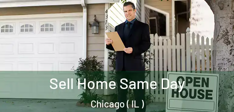  Sell Home Same Day Chicago ( IL )