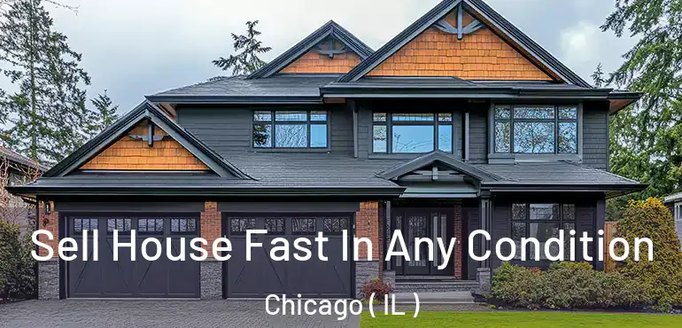  Sell House Fast In Any Condition Chicago ( IL )