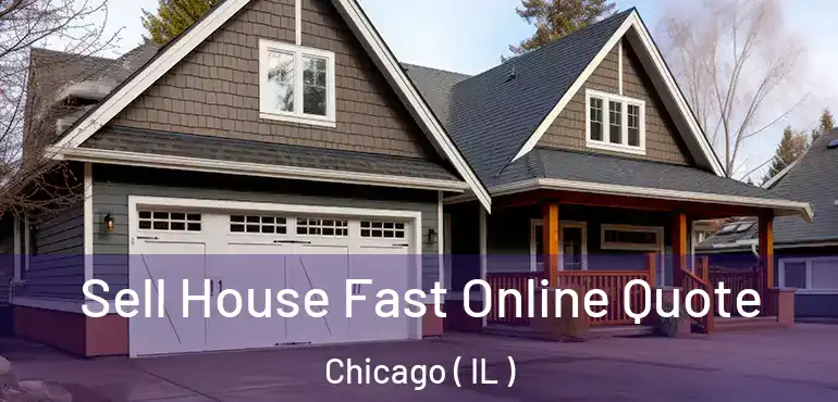  Sell House Fast Online Quote Chicago ( IL )