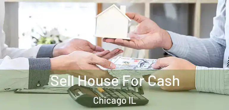  Sell House For Cash Chicago IL