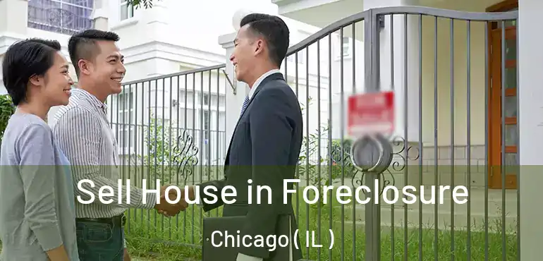  Sell House in Foreclosure Chicago ( IL )
