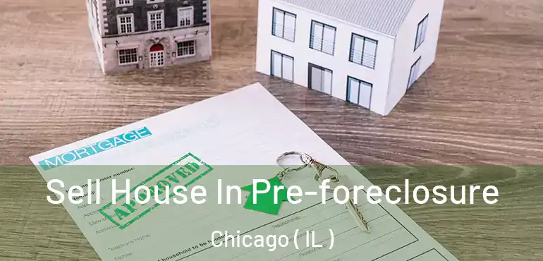 Sell House In Pre-foreclosure Chicago ( IL )