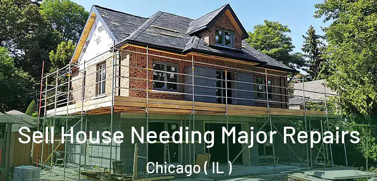  Sell House Needing Major Repairs Chicago ( IL )