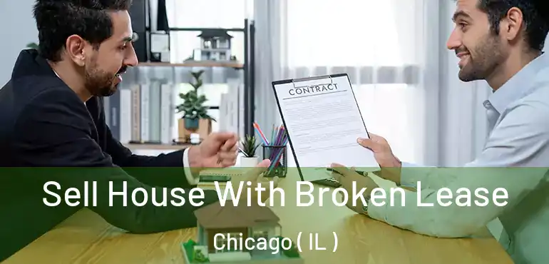  Sell House With Broken Lease Chicago ( IL )